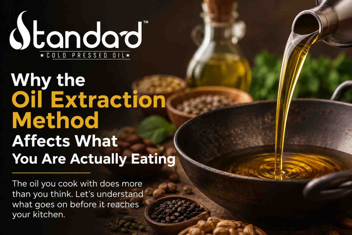Why The Oil Extraction Method Affects What You Are Actually Eating 1 Why Oil Extraction