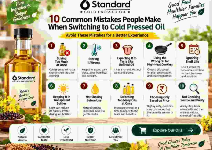 10 Common Mistakes People Make When Switching To Cold Pressed Oil, Including Improper Storage, Buying Too Much, And Choosing The Wrong Oil For Cooking.