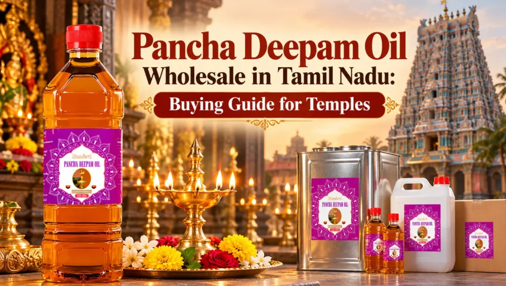 Pancha Deepam Oil Wholesale In Tamil Nadu: Buying Guide For Temples 11 Pancha Deepam Oil Wholesale In Tamil Nadu Buying Guide For Temples
